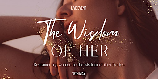 Immagine principale di The Wisdom of Her - Live Event MAY 