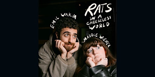 Immagine principale di Maddie Wiener and Emil Wakim Present:  “Rats in a Cheese-less World” 