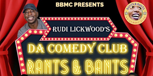 Imagem principal do evento Rudi Lickwood's  DA COMEDY CLUB RANTS & BANTS '