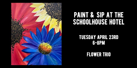 Paint & Sip at The Schoolhouse Hotel - Flower Trio