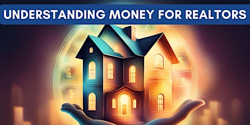 Hauptbild für Understanding Money for Realtors