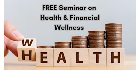 FREE Seminar on Health and Financial Wellness