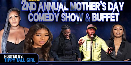 2024 Mother’s Day Comedy Show & Buffet