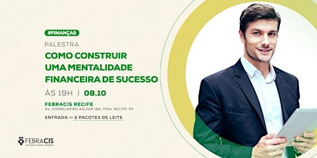 Imagem principal do evento Palestra Como Construir Uma Mentalidade Financeira de Sucesso - Vagas Limitadas