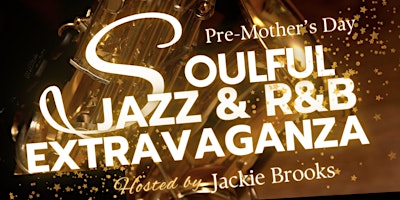 Imagen principal de The Chateau Presents: Pre-Mother's Day Soulful Jazz & R&B Extravaganza