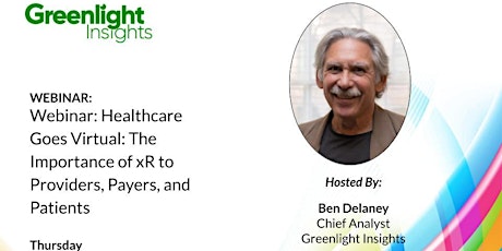 Webinar: Healthcare Goes Virtual: The Importance of xR to Providers, Payers, and Patients primary image