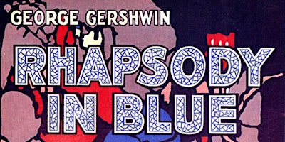 Primaire afbeelding van Rhapsody in Blue - Re-envisioned! A 100-year Celebration!