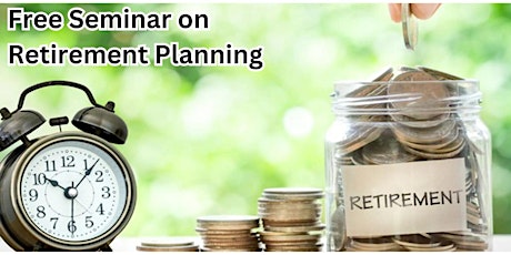 Free Seminar on Retirement Planning