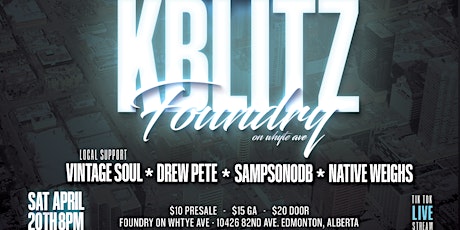 K-BLITZ 4/20 WEEKEND BASH LIVE AT THE FOUNDRY ON WHYTE AVE