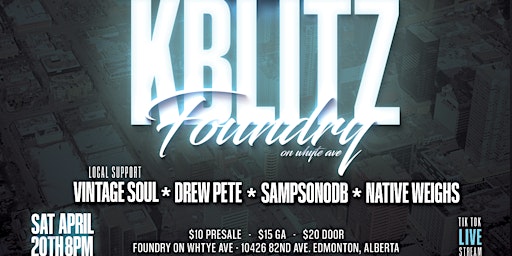 Image principale de K-BLITZ 4/20 WEEKEND BASH LIVE AT THE FOUNDRY ON WHYTE AVE