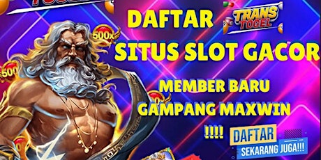 TRANSTOGEL : Bocoran Situs Slot Gacor Online Terpercaya Super Gacor di Indo