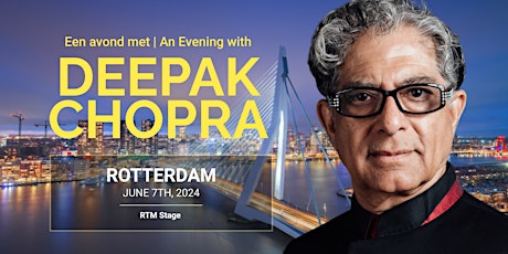 Een avond met Deepak Chopra  / An Evening with Deepak Chopra in Rotterdam