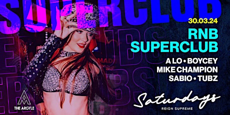 EASTER LONG WEEKEND | RNB SUPERCLUB @ THE ARGYLE