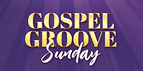 Gospel Groove Sunday