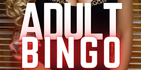 Hilarious ADULT BINGO & NAUGHTY GAMES - Must Be 18+ @ Bliss ShowGirls