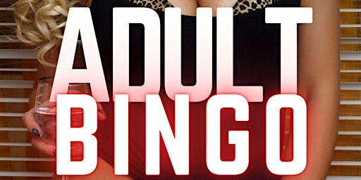 Imagem principal do evento Hilarious ADULT BINGO & NAUGHTY GAMES - Must Be 18+ @ Bliss ShowGirls