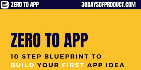 Zero to App: 10 Step blueprint to build your first app idea