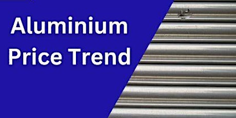 Aluminium Price Trend