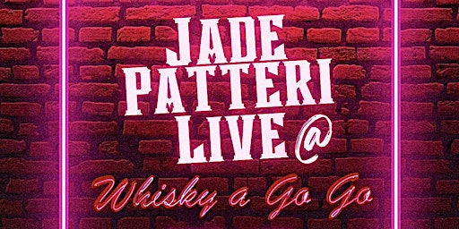 Primaire afbeelding van Jade Patteri LIVE @ Whiskey A Go Go