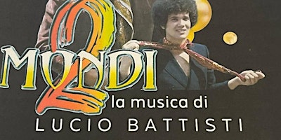 Concerto 2 Mondi - La musica di Lucio Battisti primary image