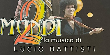 Concerto 2 Mondi - La musica di Lucio Battisti