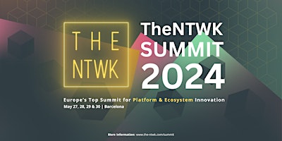 Image principale de TheNTWKSummit24 | Europe's Top Summit for Platform & Ecosystem Innovation