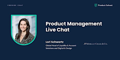 Primaire afbeelding van Fireside Chat with JPMC Global Head of Product, Lori Schwartz