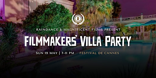 Filmmakers’ Villa Party in Cannes - by Raindance