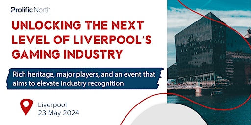 Image principale de Unlocking the Next Level of Liverpool’s Gaming Industry