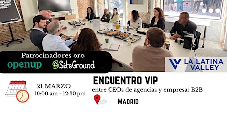 Encuentro VIP entre CEOs de agencias y empresas B2B en Madrid