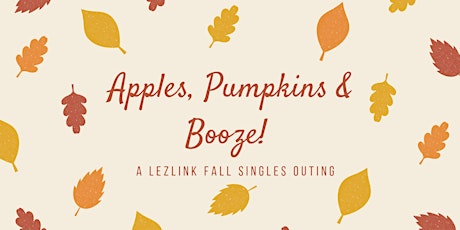 Apples, Pumpkins & Booze! A LezLink Fall Singles Outing primary image