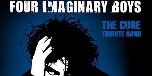 Imagem principal do evento Four Imaginary Boys – Deutschlands meistgebuchte Cure Tribute Band