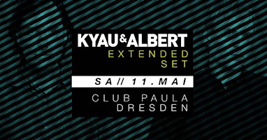 Imagem principal do evento Kyau & Albert extended Set Dresden