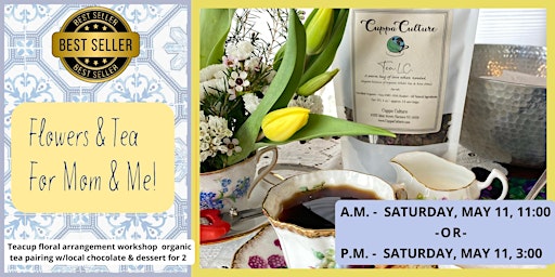 Immagine principale di Flowers and Tea for Mom & Me! Teacup Floral Arrangement & Tea Pairing for 2 