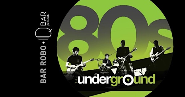 The Underground! All 80's All Nite!