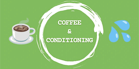 Coffee & Conditioning APRIL
