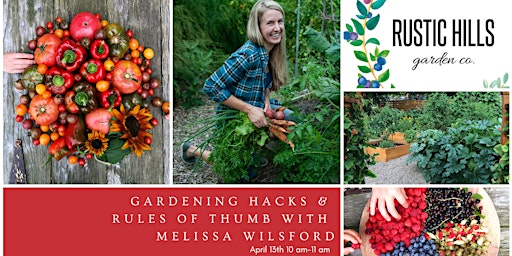 Imagen principal de Gardening Hacks and Rules of Thumb with Melissa Wilford