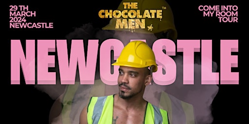 Imagem principal do evento The Chocolate Men Newcastle Tour Show