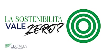 Imagem principal do evento La sostenibilità vale zero?