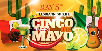 Immagine principale di LesbianNightLife Cinco De Mayo Teadance 