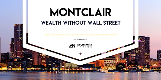 Primaire afbeelding van Wealth Without Wallstreet: Montclair Wealth Building Meetup