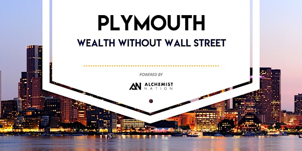 Wealth Without Wallstreet: Plymouth Wealth Building Meetup!