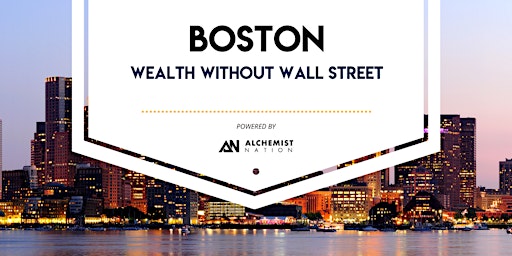 Imagen principal de Wealth Without Wallstreet: Boston Wealth Building Meetup!