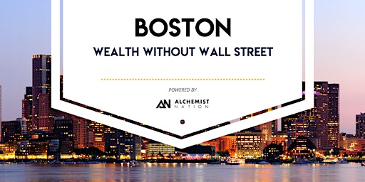 Imagem principal do evento Wealth Without Wallstreet: Boston Wealth Building Meetup!