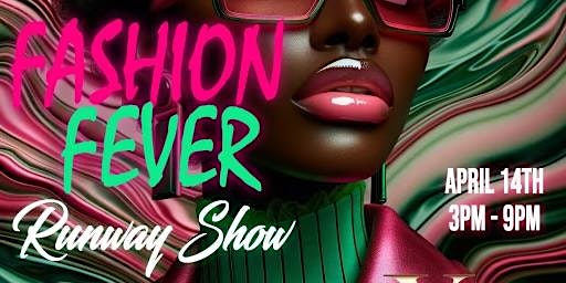 Fashion Fever Fashion Show and Day Party primary image