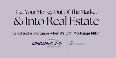 Imagen principal de Get Your Money Out Of The Market & Into Real Estate