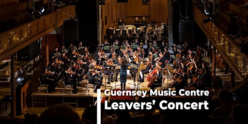 Guernsey Music Centre Leavers' Concert primary image