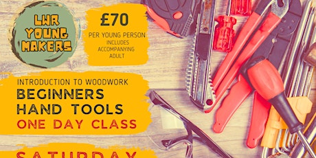 Immagine principale di LWR YOUNG MAKERS Introduction to Woodwork - Beginners Hand Tools Level 1 