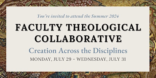 Primaire afbeelding van Faculty Theological Collaborative: Creation Across the Disciplines
