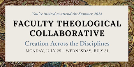 Faculty Theological Collaborative: Creation Across the Disciplines